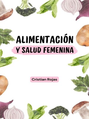 cover image of Alimentación y Salud Femenina